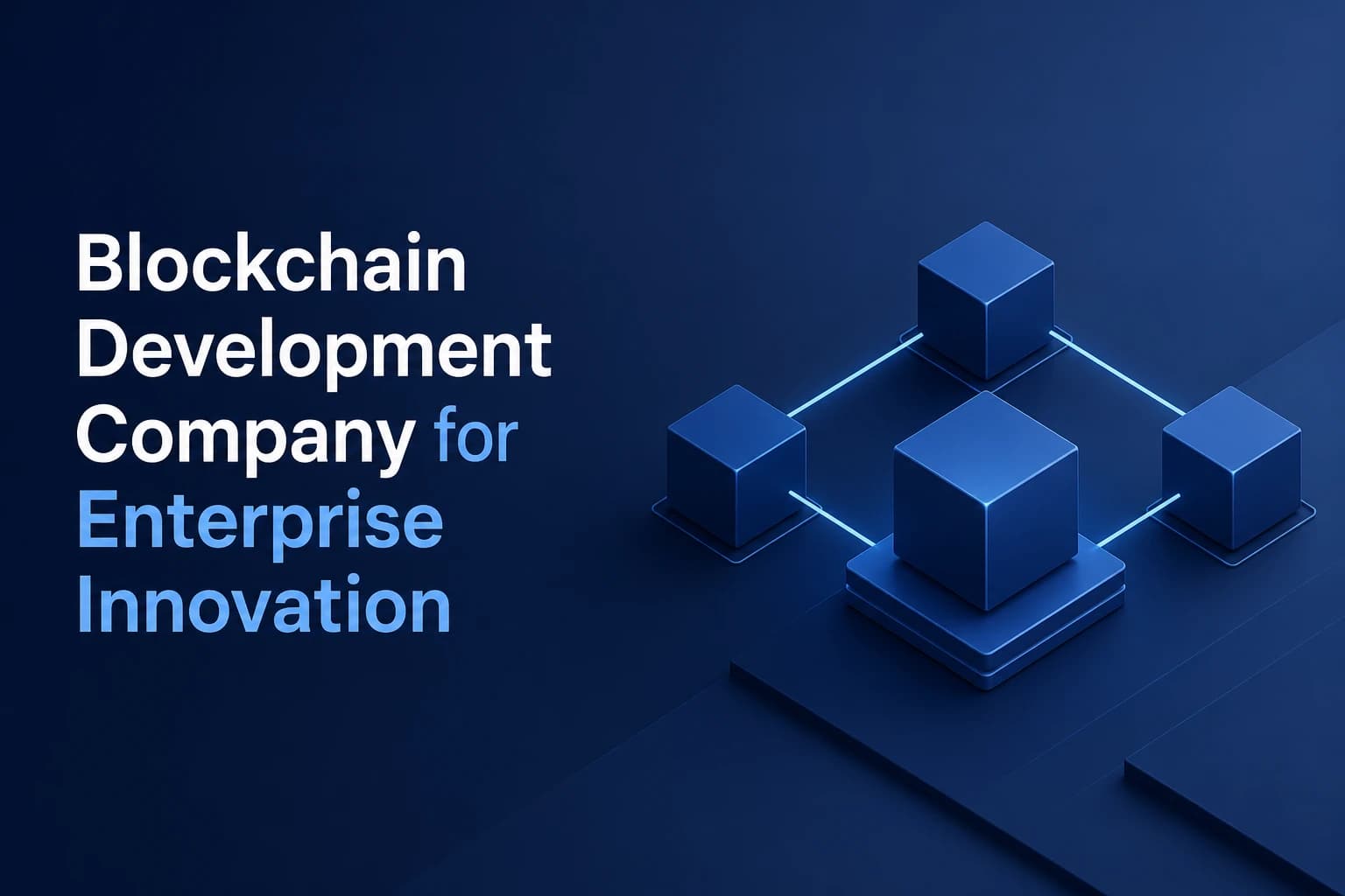 Why Partner with a Blockchain Development Company for Enterprise Innovation
