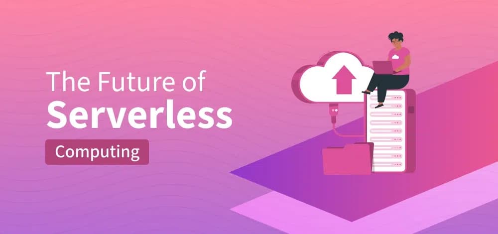 The Future of Serverless Computing for Enterprises